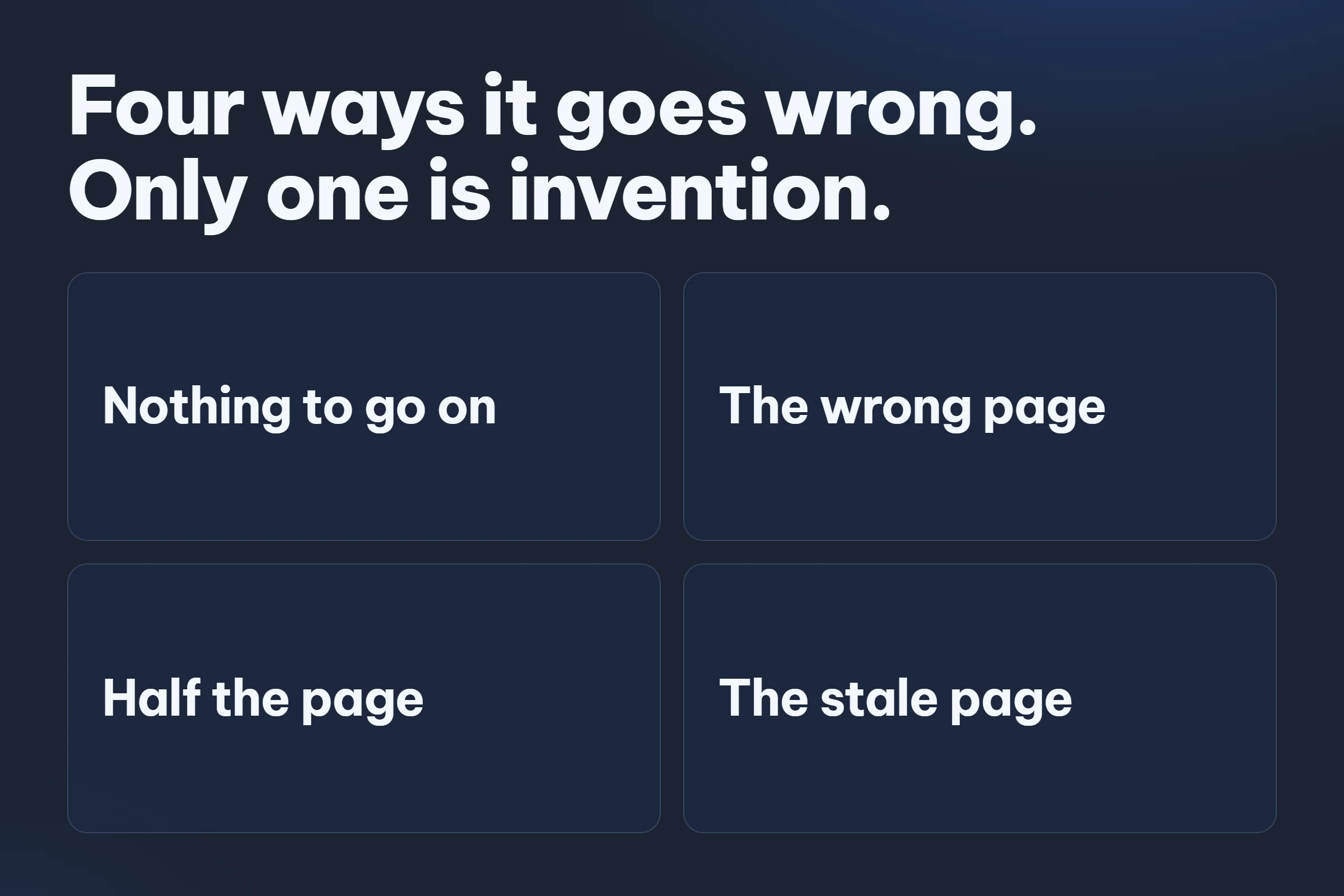 The four kinds of wrong answer: nothing to go on, the wrong page, half the page, and the stale page.